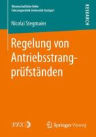 Regelung von Antriebsstrangprüfständen (Wissenschaftliche Reihe Fahrzeugtechnik Universität Stuttgart) 3658242698 Book Cover