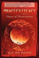 Oracle's Legacy: Dawn of Illumination 0557240670 Book Cover