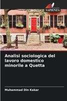 Analisi sociologica del lavoro domestico minorile a Quetta 6205681625 Book Cover