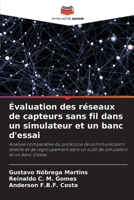 Évaluation des réseaux de capteurs sans fil dans un simulateur et un banc d'essai (French Edition) 6200742804 Book Cover
