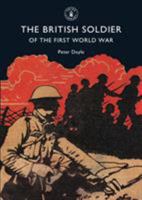 The British Soldier of the First World War (Shire Library) 0747806837 Book Cover