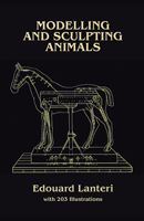 Modelling and Sculpting Animals 0486250075 Book Cover