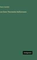 Les Eaux Thermales Sulfureuses (French Edition) 3563122679 Book Cover