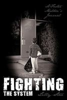 Fighting the System: A Foster Mother's Journal 1452012830 Book Cover