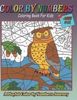 COLOR BY NUMBERS Coloring Book For Kids.: A Playful Color by Numbers Journey (Ages 8-12). B0BW31X5JG Book Cover