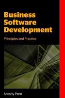 Business Software Development: Principles and Practice 1514815834 Book Cover