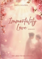 Immortality Love: Eine Liebe für die Ewigkeit - Romance (German Edition) 3819265333 Book Cover
