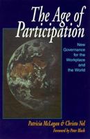 The Age of Participation: New Governance for the Workplace and the World 1576750124 Book Cover