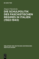 Die Schulpolitik Des Faschistischen Regimes in Italien (1922-1943) 3484820799 Book Cover