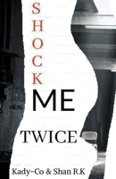 Shock Me Twice 1393080324 Book Cover