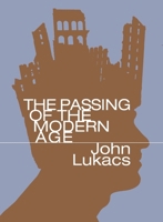 The Passing of the Modern Age B0H8F6HN1R Book Cover