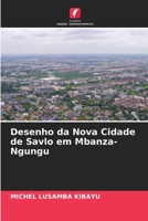 Desenho da Nova Cidade de Savlo em Mbanza-Ngungu 6205650134 Book Cover