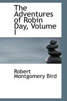 The Adventures of Robin Day; Volume I 101825482X Book Cover