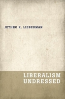 Liberalism Undressed 0199919844 Book Cover