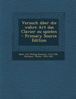 Versuch �ber die wahre Art das Clavier zu spielen 1016176848 Book Cover