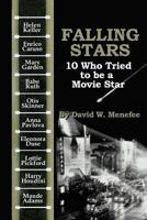 Falling Stars: 10 Who Tried to Be a Movie Stars 1463609760 Book Cover