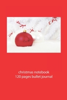 christmas notebook 120 pages bullet journal: christmas notebook dot grid christmas diary christmas booklet christmas recipe book notebook christmas journal 120 pages 6x9 inches ca. DIN A5 1710312688 Book Cover