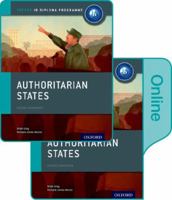 Authoritarian States: Ib History Print and Online Pack: Oxford Ib Diploma Program 0198354924 Book Cover