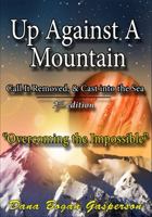 Up Against a Mountain: Second Edition 162994811X Book Cover