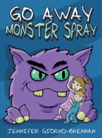 Go Away Monster Spray 1735478520 Book Cover