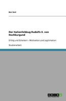 Der Italienfeldzug Rudolfs II. von Hochburgund: Erfolg und Scheitern - Motivation und Legitimation 3640796632 Book Cover
