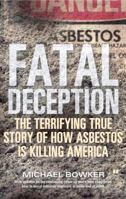 Fatal Deception : The Terrifying True Story of How Asbestos is Killing America 1579546846 Book Cover