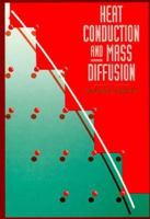 Heat Conduction and Mass Diffusion 0070231516 Book Cover