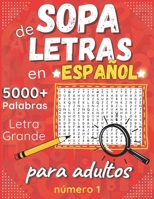 Sopa De Letras En Español: Letra Grande Para adultos (Spanish Word Search Books) | 200 Rompecabezas - 5000 Palabras + solución (Spanish Edition) B08BDVN1WV Book Cover