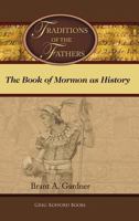 Traditions of the Fathers: The Book of Mormon as History (Part 1) 1589586654 Book Cover