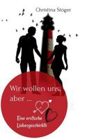 Wir wollen uns, aber ... 3752862483 Book Cover