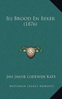 Bij Brood En Beker (1876) 1167548019 Book Cover