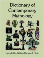 Dictionary of Contemporary Mythology 0759697639 Book Cover