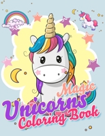 Magic Unicorns Coloring Book : 48 Exclusive Illustrations for Unicorns Lovers 1671822803 Book Cover