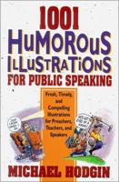 1001 Humorous Illustrations for Public Speaking: Fresh, Timely, and Compelling Illustrations for Preachers, Teachers, and Speakers 0310473918 Book Cover