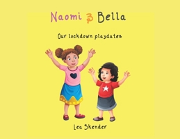 NAOMI and BELLA: Our lockdown playdates 1527298256 Book Cover