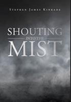 Shouting into the Mist 1644715384 Book Cover