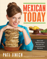 Mexican Today: New and Rediscovered Recipes for Contemporary Kitchens 0544557247 Book Cover