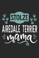 Stolze Airedale Terrier Mama: Cooles Lustiges Airedale Terrier Hund Notizbuch Notizheft Planer Tagebuch Journal - DIN A5 -120 Blanko Seiten - Tolles Und Sch�nes Geschenk F�r Alle Hundehalterinnen, Z�c 166143648X Book Cover
