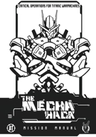 Mecha Hack Mission Manual: Mission Manual 1944517200 Book Cover