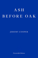 Ash before Oak 1910695890 Book Cover