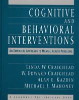 Cognitive and Behavioral Interventions: An Empirical Approach to Mental Health Problems 0205145868 Book Cover