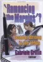 Romancing the Margins?: Lesbian Writing in the 1990s 1560231289 Book Cover