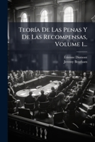 TeorÃ-a De Las Penas Y De Las Recompensas, Volume 1... (Spanish Edition) 1024783286 Book Cover