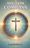 Kingdom Compass: Finding Direction Through Faith B0F19CHVZK Book Cover