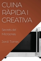Cuina Ràpida i Creativa: Secrets del Microones 1835598366 Book Cover