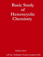 Basic Study of Hererocyclic Chemistry 1329340434 Book Cover