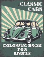 Classic Cars Coloring Book For Adults: A Collection of Amazing Vintage,classic,muscle and Hot Rods cars Designs for Adults .Cars Coloring activity book Pages B089267ZQ3 Book Cover