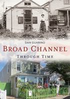 Broad Channel Through Time 1635000408 Book Cover