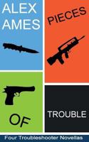 Pieces of Trouble: A Troubleshooter Novella Collection 1530252709 Book Cover