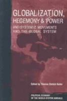 Globalization, Hegemony & Power: Antisystemic Movements and the Global System (Political Economy of the World-System Annuals) 159451027X Book Cover